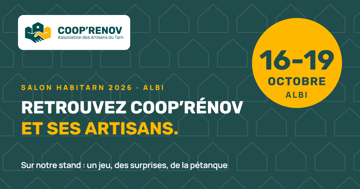 Salon Habitarn 2026 à Albi du 16 au 19 octobre : retrouvez Coop'Rénov et ses artisans sur le stand